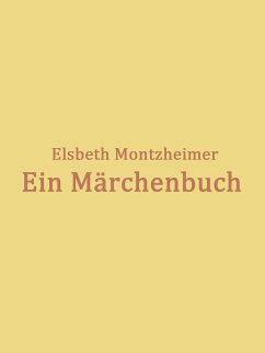 Ein Märchenbuch (eBook, ePUB) - Montzheimer, Elsbeth