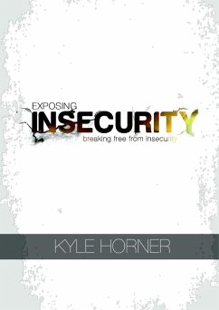 Exposing Insecurity: Breaking Free From Insecurity (eBook, ePUB) Cover Exposing Insecurity: Breaking Free From Insecurity (eBook, ePUB)