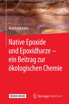 Native Epoxide und Epoxidharze - ein Beitrag zur ökologischen Chemie, m. 1 Buch, m. 1 E-Book - Adler, Bernhard