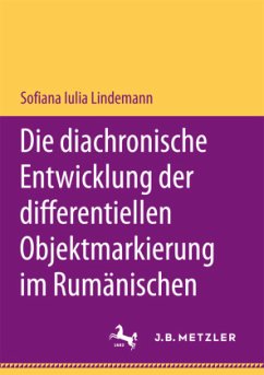 Die diachronische Entwicklung der differentiellen Objektmarkierung im Rumänischen - Lindemann, Sofiana Iulia