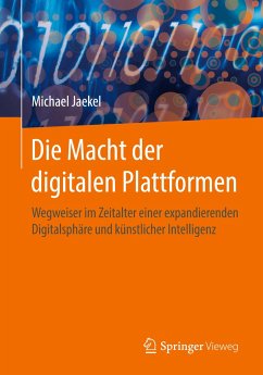 Die Macht der digitalen Plattformen - Jaekel, Michael