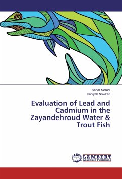 Evaluation of Lead and Cadmium in the Zayandehroud Water & Trout Fish - Moradi, Sahar;Nowzari, Haniyeh