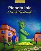 Planeta Iole : O Ouro do Gato Dragão (eBook, ePUB)
