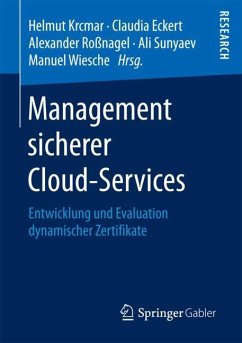 Management sicherer Cloud-Services: Entwicklung und Evaluation dynamischer Zertifikate Helmut Krcmar Editor