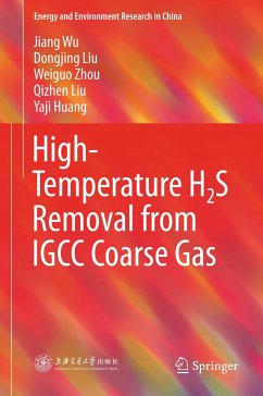 High-Temperature H2S Removal from IGCC Coarse Gas - Wu, Jiang;Liu, Dongjing;Zhou, Weiguo