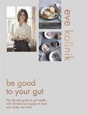 Be Good to Your Gut (eBook, ePUB)