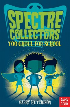 Spectre Collectors: Too Ghoul For School (eBook, ePUB) - Hutchison, Barry