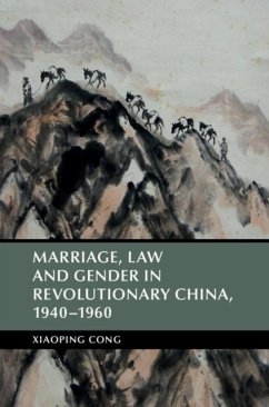 Marriage, Law and Gender in Revolutionary China, 1940-1960 (eBook, PDF) - Cong, Xiaoping