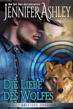Die Liebe des Wolfes (Shifters Unbound: Deutsche Ausgabe) (eBook, ePUB) - Ashley, Jennifer