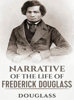 Narrative of the Life of Frederick Douglass (eBook, ePUB) - Douglass, Frederick