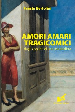 Amori Amari Tragicomici (eBook, ePUB) - Bertolini, Fausto