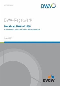 Merkblatt DWA-M 1060 IT-Sicherheit - Branchenstandard Wasser/Abwasser (DWA-Regelwerk)