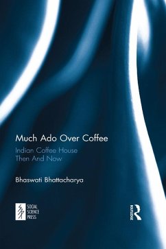 Much Ado Over Coffee (eBook, ePUB) - Bhattacharya, Bhaswati