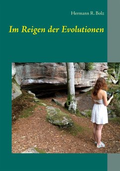 Im Reigen der Evolutionen - Bolz, Hermann R.