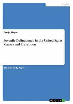 Juvenile Delinquency in the United States. Causes and Prevention - Mayer, Sonja