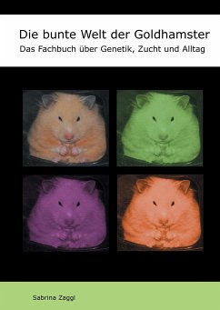 Die bunte Welt der Goldhamster - Zaggl, Sabrina