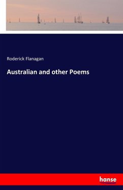 Australian and other Poems - Flanagan, Roderick