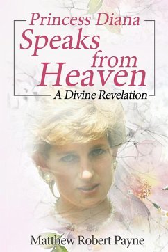 Princess Diana Speaks from Heaven - Payne, Matthew Robert