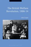 The British Welfare Revolution, 1906-14 (eBook, PDF)