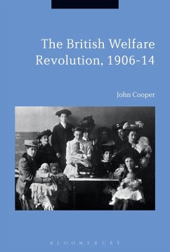 Cover The British Welfare Revolution, 1906-14 (eBook, PDF)