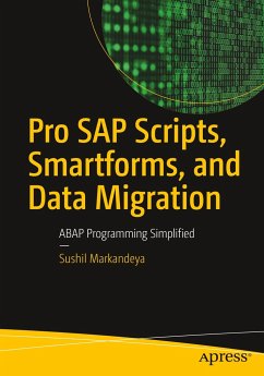 Pro SAP Scripts, Smartforms, and Data Migration - Markandeya, Sushil