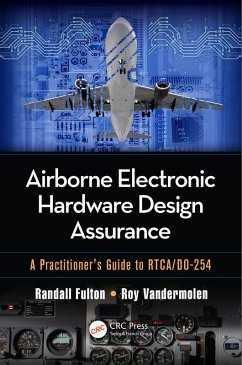 Airborne Electronic Hardware Design Assurance (eBook, ePUB) - Fulton, Randall; Vandermolen, Roy