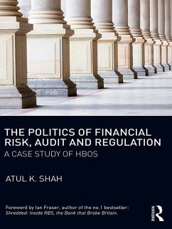 The Politics of Financial Risk, Audit and Regulation (eBook, PDF) - Shah, Atul