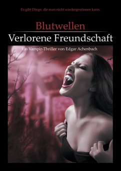 Blutwellen - Verlorene Freundschaft - Achenbach, Edgar