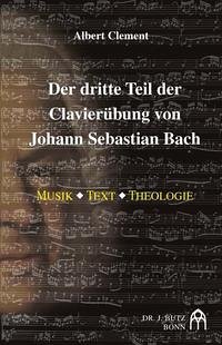 Der dritte Teil der Klavierübung von Johann Sebastian Bach