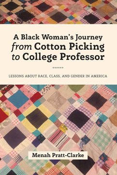 A Black Woman's Journey from Cotton Picking to College Professor - Pratt-Clarke, Menah