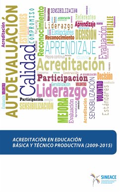 Acreditación en educación básica y técnico productiva (2009-2015) (eBook, ePUB) - Sistema Nacional de Evaluación, Acreditación y Certificación de la Calidad Educativa