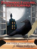 Paranormal Fakelore, Nevermore: Real Histories of Haunted Locations (eBook, ePUB)