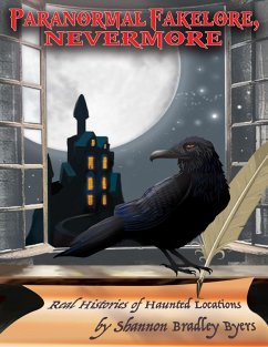 Cover Paranormal Fakelore, Nevermore: Real Histories of Haunted Locations (eBook, ePUB)