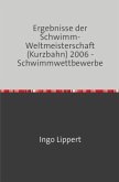 Sportstatistik / Ergebnisse der Schwimm-Weltmeisterschaft (Kurzbahn) 2006 - Schwimmwettbewerbe