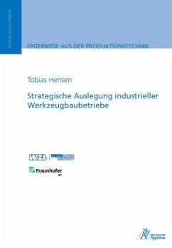 Strategische Auslegung industrieller Werkzeugbaubetriebe - Hensen, Tobias