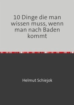 10 Dinge die man wissen muss, wenn man nach Baden kommt - Schiejok, Helmut