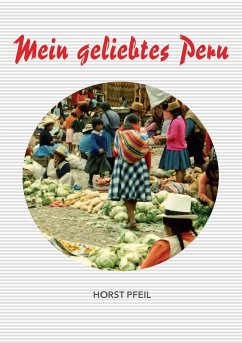Mein geliebtes Peru (eBook, ePUB) - Pfeil, Horst