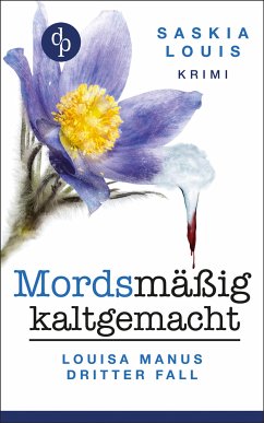 Mordsmäßig kaltgemacht / Louisa Manu Bd.3 (eBook, ePUB) - Louis, Saskia