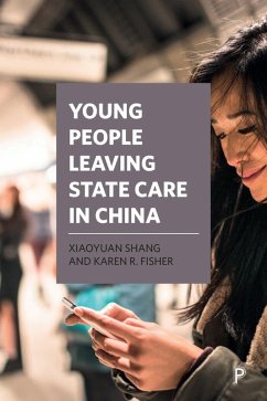Young People Leaving State Care in China (eBook, ePUB) - Shang, Xiaoyuan; Fisher, Karen