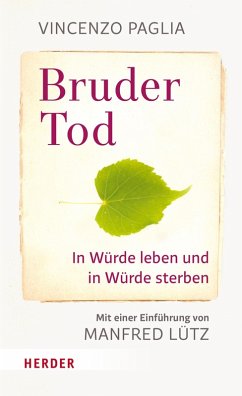 Bruder Tod - In Würde leben und in Würde sterben (eBook, ePUB) - Paglia , Vincenzo