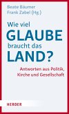 Wie viel Glaube braucht das Land? (eBook, PDF)