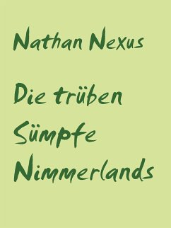 Die trüben Sümpfe Nimmerlands (eBook, ePUB)
