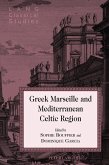 Greek Marseille and Mediterranean Celtic Region (eBook, PDF)