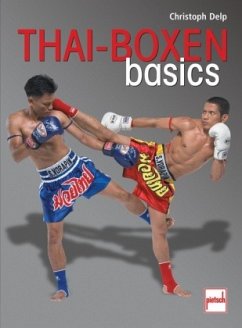 Thai-Boxen basics (Mängelexemplar) - Delp, Christoph