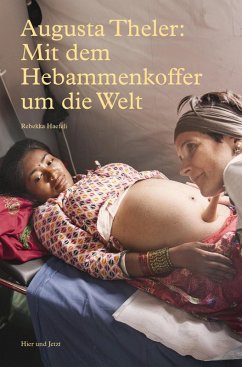 Augusta Theler - Mit dem Hebammenkoffer um die Welt (eBook, ePUB) - Haefeli, Rebekka