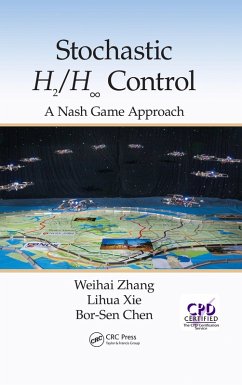 Stochastic H2/H 8 Control: A Nash Game Approach (eBook, PDF) - Zhang, Weihai; Xie, Lihua; Chen, Bor-Sen