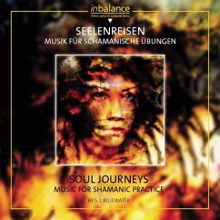 Seelenreise:Musik Für Schamanische Übungen - Bluewater,S.J.