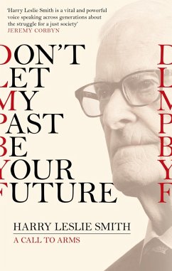 Don't Let My Past Be Your Future (eBook, ePUB) - Smith, Harry Leslie