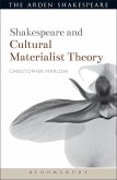 Shakespeare and Cultural Materialist Theory (eBook, ePUB)