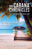 The Cabana Chronicles Conversations About God The Religions of Secular Humanism and Christianity (eBook, ePUB)
